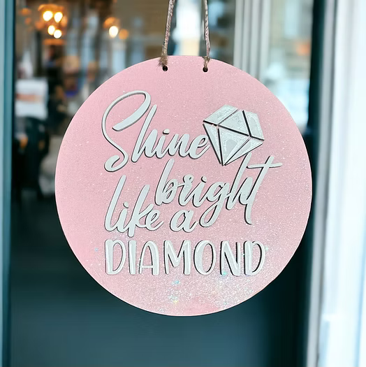 Shine bright like a diamond