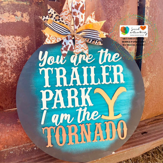 Yellow Stone: You are the Trailer Park I am the Tornado